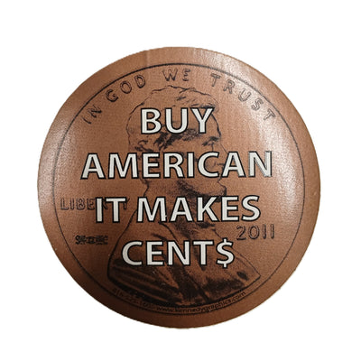 Sticker - "Buy American It Makes Cents"
