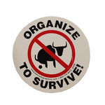 Sticker - Organize to Survive Bull