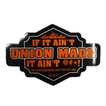 Sticker - "If It Ain't Union Made"